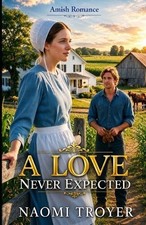 Naomi Troyer A Love Never Expected (Paperback) (UK IMPORT) picture