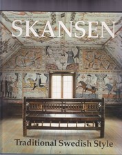 SKANSEN: TRADITIONAL SWEDISH STYLE By Ralph Edenheim - Hardcover **Excellent** picture