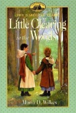 Little Clearing in the Woods; Little House:- library binding, 0060269987, Wilkes picture