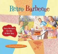 Retro Barbecue: Tasty Recipes for the Grillin' Guy - Hardcover - GOOD picture
