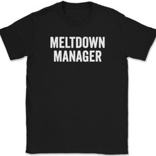 Meltdown Manager T-Shirt Funny Parent Mothers Day Mom Dad Humor Gift Text Tee picture