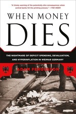 When Money Dies: The Nightmare of De..., Adam Fergusson picture