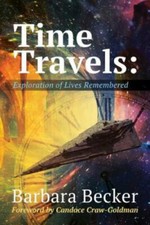 Time Travels: Exploration of Lives Remembered by Becker, Barbara Anne picture