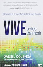 VIVE ANTES DE MORIR: DESPIERTA A LA VOLUNTAD DE DIOS PARA By Daniel Kolenda NEW picture