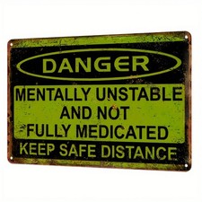 Danger Mentally Unstable Metal Tin Sign Funny Sarcastic Warning Wall Decor picture