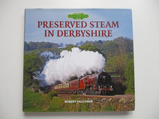 SIGNED Robert Falconer PRESERVED STEAM IN DERBYSHIRE Railways TRAINS 1st 2011 HB picture