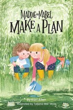Maddie and Mabel Make a Plan: Book 4 - Allen, Kari|Mai-Wyss, Tatjana - Good ... picture