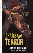 PRE-ORDER • CHAINSAW TERROR - Shaun  Hutson • PRE-ORDER SHIPS 10/01 picture