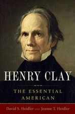 Henry Clay: The Essential American - Hardcover By Heidler, David S. - GOOD picture