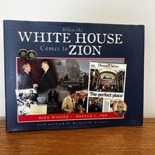 WHEN THE WHITE HOUSE COMES TO ZION by Mike Winder and Ronald L Fox HC picture