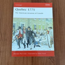 Quebec 1775 : The American Invasion of Canada by Brendan Morrissey picture