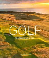 Golf : The Iconic Courses by Frank Hopkinson (2025, Hardcover) picture