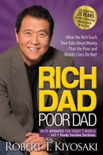 Rich Dad Poor Dad : What the Rich Teach Their Kids about Money That the Poor and picture