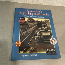Frisco Lines America's Fighting Railroads A World War II Pictorial History  picture