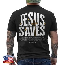 Jesus Saves Acts 4 12 Bible Verse Christian ON BACK T-Shirt picture