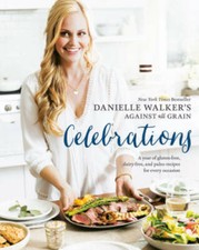 Danielle Walker's Against All Grain Celebrations: A Year of Gluten-F - VERY GOOD picture