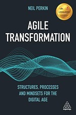 Agile Transformation: Structures, Processes and Mindsets for the picture