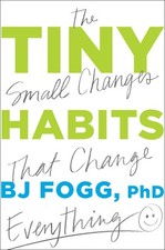 Tiny Habits: The Small Changes That Change Everything by Fogg, Bj picture