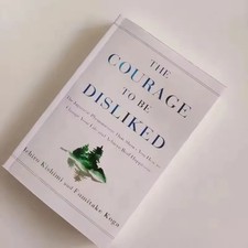 The Courage to Be Disliked: How to Free Yourself & Change Your Life picture