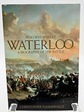 Who Was Who at Waterloo Biography of the Battle Christopher Summerville Book picture