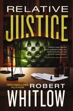 Relative Justice: A Legal Suspense, Robert Whitlow picture