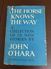 The Horse Knows The Way, A Collection Of 28 Stories By John O’Hara 1964 HC DJ picture