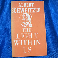 1ST EDAlbert Schweitzer The Light Within Us Philosophical Library 1959 HC w/ DJ picture
