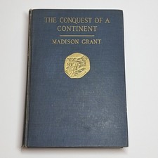 The Conquest of a Continent (1st Edition, 1933) Madison Grant Hardcover Rare picture
