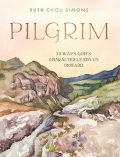 Pilgrim: 25 Ways God’s Character Leads Us Onward picture