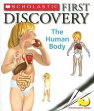 The Human Body [With Transparent Pages] (Scholastic First Discovery) - GOOD picture