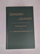 Northern Alabama - Historical And Biographical By Southern Historical Press 2007 picture