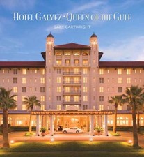 Hotel Galvez: Queen of the Gulf - Hardcover, by Cartwright Gary - Very Good u picture