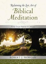 Reclaiming the Lost Art of Biblical Meditation: Find True Pe - VERY GOOD picture