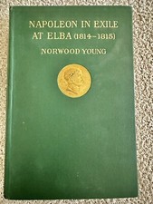 1914, 1st American Ed, Napoleon in Exile at Elba (1814-1815), N. Young, Illust. picture