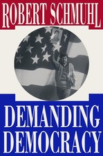 Demanding Democracy by Robert Schmuhl - Hardcover 1994 - GOOD picture