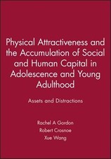 Physical Attractiveness and the Accumulation of Social and Human Capital in A... picture
