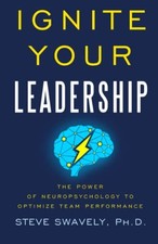 Ignite Your Leadership: The Power Of ..., Steve Swavely picture