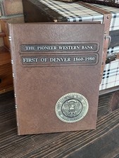 THE PIONEER WESTERN BANK-FIRST OF DENVER: 1860-1980 Signed By All 3 Authors picture
