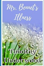 MR. BENNET'S ILLNESS: A SHORT FARCE By Timothy Underwood **BRAND NEW** picture