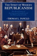 The Spirit of Modern Republicanism: The Moral Vision of the American Founder... picture