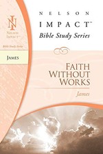 James: Faith without Works (Ne - VERY GOOD picture