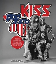 Kiss '76: Twelve Months That Defined the Hottest Band in the Land by Martin Popo picture