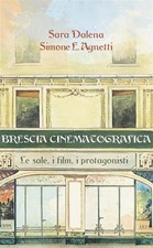 Enrico Danesi Sara Dalena S Brescia cinematografica. Le sale, i film (Paperback) picture