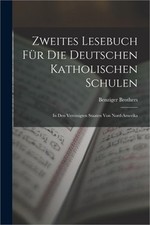 Zweites Lesebuch F�r Die Deutschen Katholischen Schulen: In Den Vereinigten Staa picture