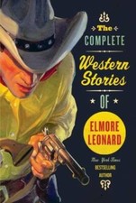The Complete Western Stories of Elmore Leonard - Paperback - GOOD picture