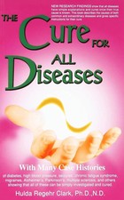 The Cure for All Diseases Hulda Regehr Clark Paperback New Book usa stock picture