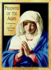 Prayers of the Ages: Classic Christian Prayers and Meditations ( picture