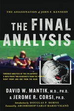 The Assassination of President John F. Kennedy: The Final Analysis: Forensic Ana picture
