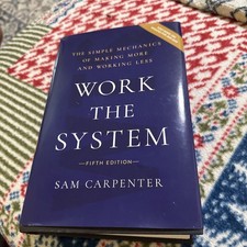 Work the System : The Simple Mechanics of Making More and Working Less by Sam... picture