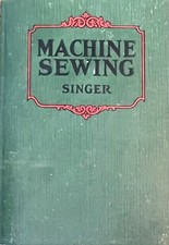 MACHINE SEWING SINGER BOOK-A TREATISE ON CARE AND USE OF SEWING MACHINES-1938 picture